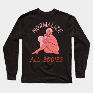 normalize all bodies Long Sleeve T-Shirt